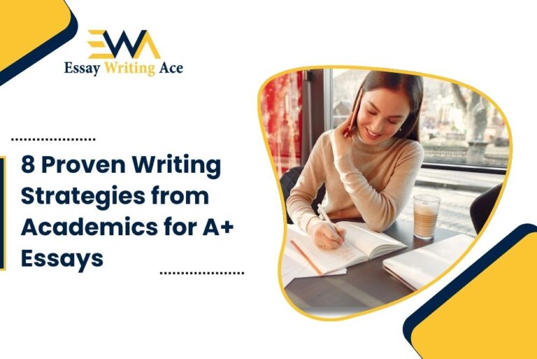 8 Proven Writing Strategies from Academics for A+ Essays